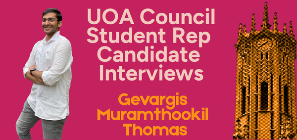 Interview with Gevargis Thomas | UOA Council Student Rep Candidate